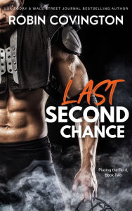 Title: Last Second Chance: A Second Chance Sports Romance, Author: Robin Covington
