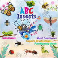 Title: ABC Insects A-Z: Interactive Picture Book for Toddlers and Preschoolers to Learn Alphabet with Bright Insects and Bugs Illustrations, Author: Kaitlyn Shepherd