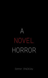 Title: A Novel Horror, Author: connor chalkley