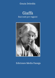 Title: Giafffà: Racconti per ragazzi, Author: Grazia Deledda