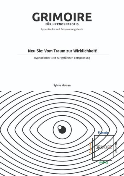 Neu Sie: Vom Traum zur Wirklichkeit!: Hypnotischer Text zur gefï¿½hrten Entspannung