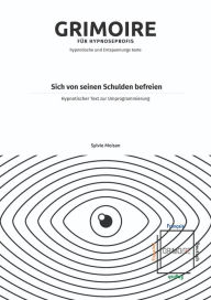 Title: Sich von seinen Schulden befreien: Hypnotischer Text zur Umprogrammierung, Author: Sylvie Moisan