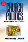 CHURCH POLITICS: (The Killer of Great Grace)