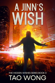 Title: A Jinn's Wish: A Gamelit Urban Fantasy Novel, Author: Tao Wong