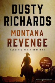 Title: Montana Revenge (Herschel Baker Series #2), Author: Dusty Richards
