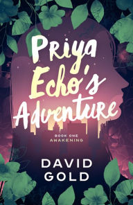 Title: Priya Echo's Adventure: Book One Awakening, Author: Gabriella Regina