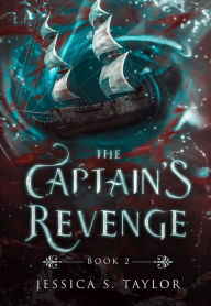 Title: The Captain's Revenge, Author: Jessica S. Taylor