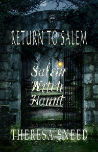 Title: Return to Salem, Author: Theresa Sneed