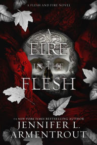 Title: A Fire in the Flesh (Flesh and Fire Series #3), Author: Jennifer L. Armentrout