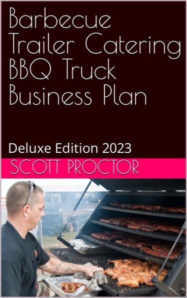 BBQ Catering Business Plan: Deluxe Edition 2023