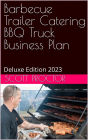 BBQ Catering Business Plan: Deluxe Edition 2023