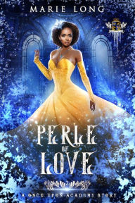 Title: Perle of Love: A Once Upon Academy Story, Author: Marie Long