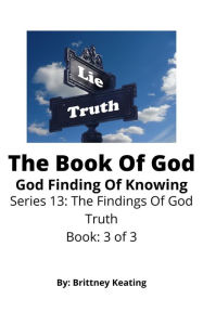 Title: The Book Of God: God Finding Of Knowing, Author: Brittney Keating