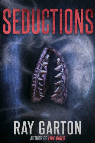 Title: Seductions, Author: Ray Garton