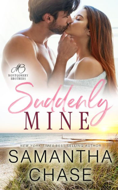 Suddenly Mine By Samantha Chase Paperback Barnes And Noble® 5216