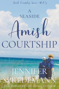 Title: A Seaside Amish Courtship, Author: Jennifer Spredemann