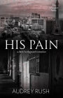 His Pain: A Dark Bodyguard Romance