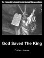 God Saved the King: The Trump Miracle and Revival before The Apocalypse