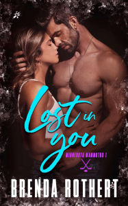 Title: Lost in You: A Brother's Best Friend Hockey Romance, Author: Brenda Rothert