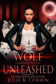 Title: Wolf Unleashed: Reverse Harem Shifter Romance, Author: Julie K. Cohen