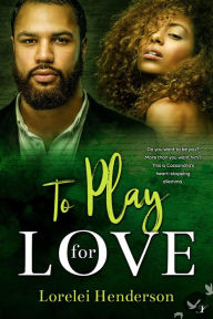 Title: To Play for Love, Author: Lorelei Henderson