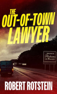 Title: The Out-of-Town Lawyer, Author: Robert Rotstein