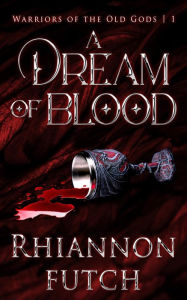 Title: A Dream of Blood, Author: Rhiannon Futch