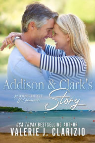 Title: Addison & Clark's Story, Author: Valerie J. Clarizio