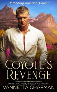 Title: Coyote's Revenge: A Clean Romantic Suspense Novel, Author: Vannetta Chapman