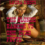 Title: The Blonde Ranger Vs One-Eyed Pete, Author: Laura Knots