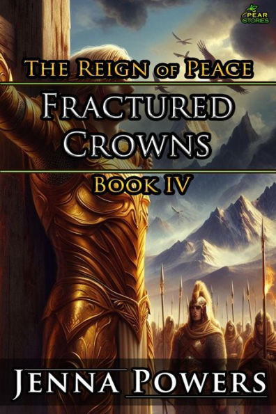 Fractured Crowns: Book 4 of The Reign of Peace