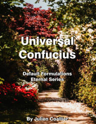 Title: Universal Confucius - Default Formulations: Eternal Series, Author: Julien Coallier