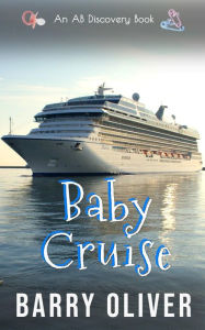 Title: Baby Cruise: An ABDL/Regression Book, Author: Barry Oliver