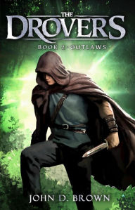 Title: Outlaws: The Drovers, Book 2, Author: John D. Brown