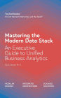 Mastering the Modern Data Stack: An Executive Guide to Unified Business Analytics