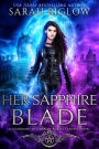 Her Sapphire Blade: An Arthurian-Inspired Portal Fantasy Novel