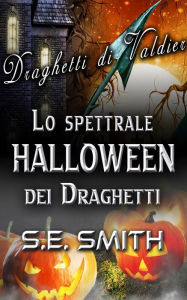 Title: Lo spettrale Halloween dei Draghetti, Author: S. E. Smith