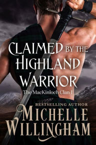 Title: Claimed by the Highland Warrior, Author: Michelle Willingham