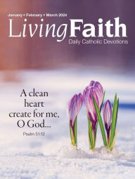 Title: Living Faith - Daily Catholic Devotions, Volume 39 Number 4 - 2024 January, February, March, Author: Pat Gohn