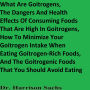 The Dangers And Health Effects Of Consuming Foods That Are High In Goitrogens And How To Minimize Your Goitrogen Intake