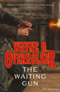 Title: The Waiting Gun, Author: Wayne D. Overholser