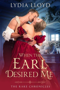 Title: When the Earl Desired Me, Author: Lydia Lloyd