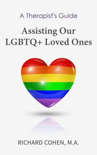 A Therapist's Guide: Assisting Our LGBTQ+ Loved Ones