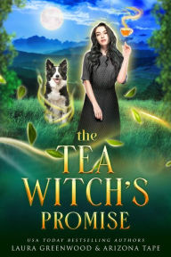 Title: The Tea Witch's Promise, Author: Laura Greenwood