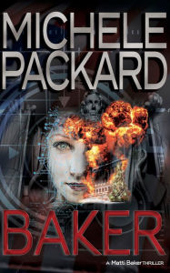 Title: BAKER: A Matti Baker Thriller, Author: Michele Packard