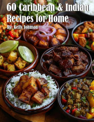 Title: 60 Caribbean & West Indian Recipes for Home, Author: Kelly Johnson