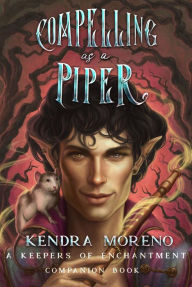 Title: Compelling as a Piper, Author: Kendra Moreno