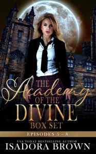 Title: The Academy of the Divine Box Set Episodes 5-8, Author: Isadora Brown