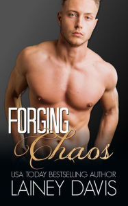 Title: Forging Chaos, Author: Lainey Davis