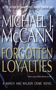 Title: Forgotten Loyalties, Author: Michael J. Mccann